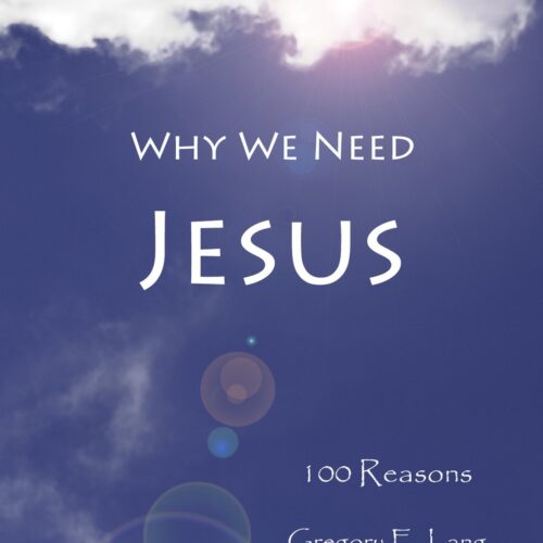 Why We Need Jesus: 100 Reasons