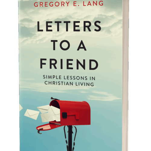 Letters to a Friend: Simple Lessons in Christian Living (Autographed Copy)