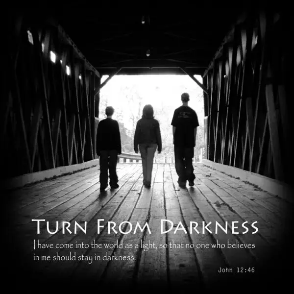 Turn from Darkness
